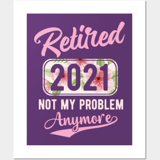 Retirement not my problem anymore Posters and Art